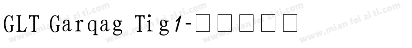 GLT Garqag Tig1字体转换